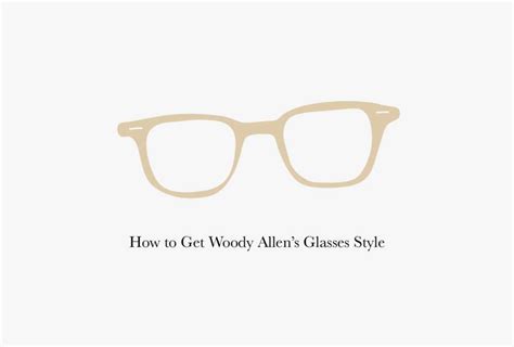 How To Get Woody Allens Glasses Style