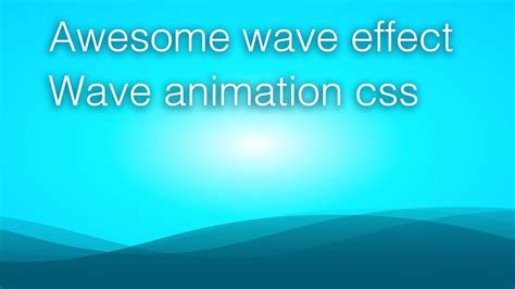 Awesome Wave Effect I Wave Effects I Wave Animation Css3 Youtube