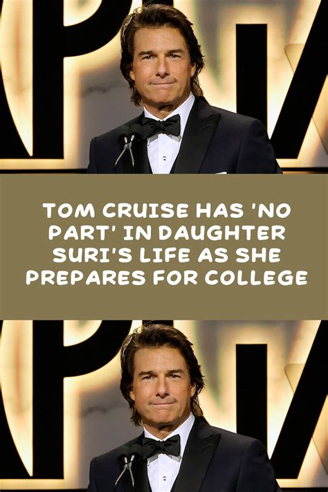 tom cruise has no part in daughter suri s life as she prepares for college artofit