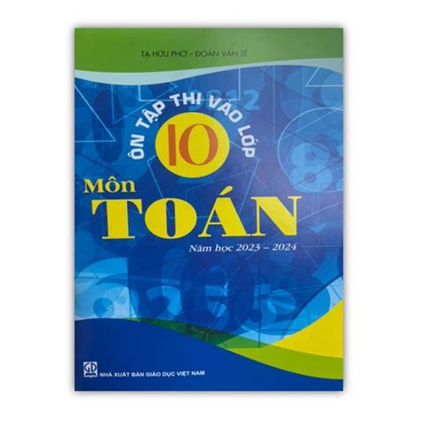 Sách Ôn tập thi vào lớp 10 môn Toán năm học 2023 2024 Shopee Việt Nam