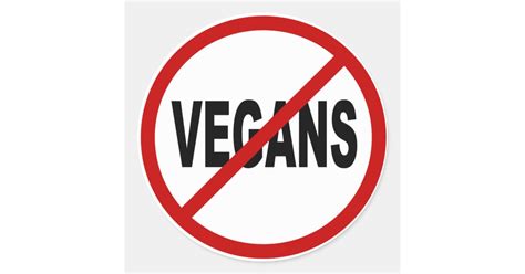 Hate Vegansno Vegans Allowed Sign Statement Classic Round Sticker Zazzle