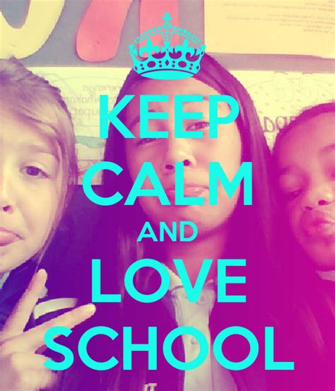 Keep Calm And Love School Poster Lopo Keep Calm O Matic