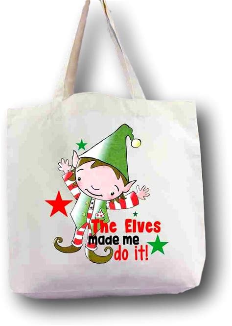 Elf Tote Bag Christmas Decoration Christmas Present The Elves Made Me