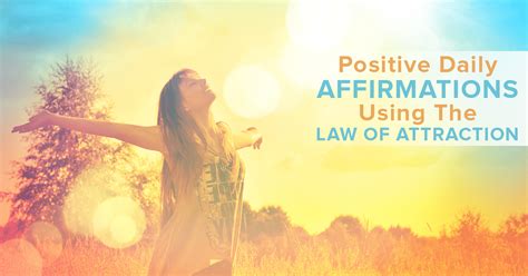 How To Use Daily Positive Affirmations With The Law of Attraction