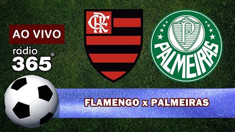 Flamengo X Palmeiras Ao Vivo Youtube