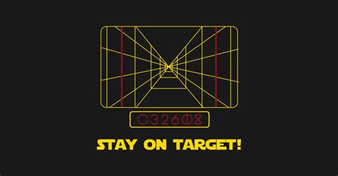 Stay On Target Star Wars T Shirt Teepublic