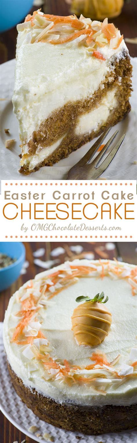 Carrot Cake Cheesecake Easter Version Chocolate Dessert Recipes Omg Chocolate Desserts