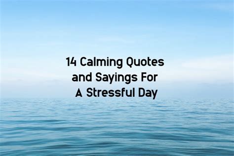14 Of The Best Calming Quotes On Stress For Stressful Days