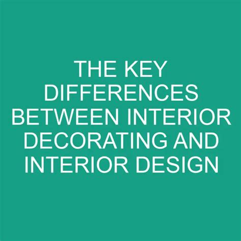 The Key Differences Between Interior Decorating And Interior Design
