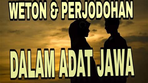 Weton And Perjodohan Dalam Adat Jawaprimbon Jawa Youtube