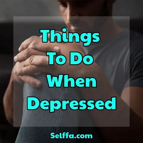 Things To Do When Depressed Selffa