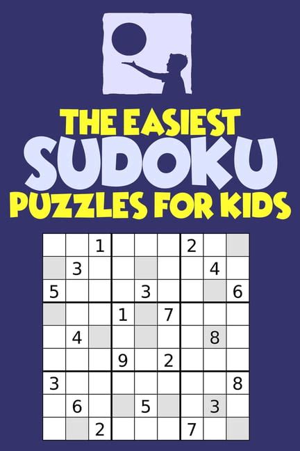 The Easiest Sudoku Puzzles For Kids A Collection Of Easy Sudoku