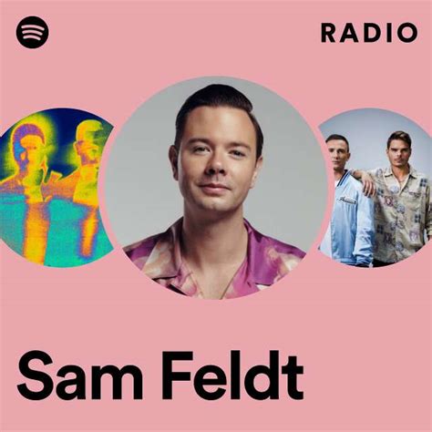 Sam Feldt Radio Playlist By Spotify Spotify