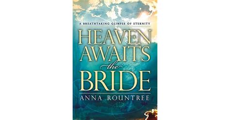 Heaven Awaits The Bride A Breathtaking Glimpse Of Eternity By Anna