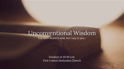 Unconventional Wisdom — First United Methodist Church Of Wichita Falls