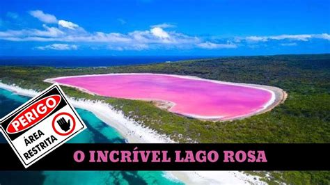 ConheÇa O Perigoso Lago Rosa Na AustrÁlia Youtube