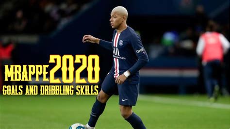 Kylian Mbappe 2020 Goals And Dribbling Skills HD YouTube