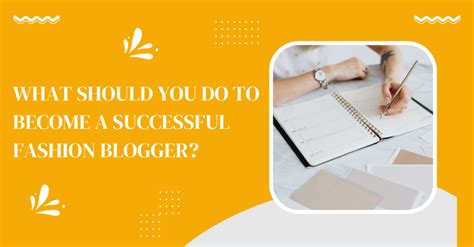 What Should You Do To Become A Successful Fashion Blogger