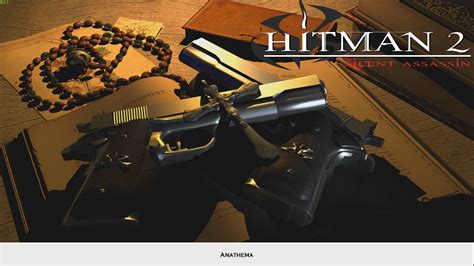 Hitman 2 Silent Assassin 2 Anathema Youtube