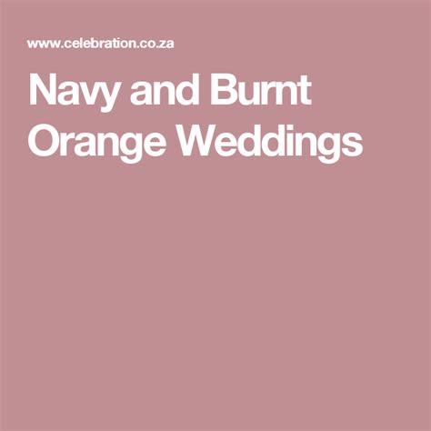 Navy And Burnt Orange Weddings Burnt Orange Weddings Burnt Orange