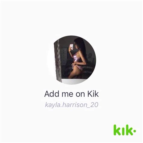Kaylaaa On Twitter Hey I M On Kik My Username Is Kayla Harrison