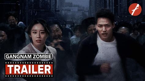 gangnam zombie 2023 강남좀비 movie trailer far east films youtube