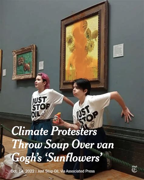 Climate Protesters Throw Soup Over Van Goghs Sun Flowers Rob Scholte