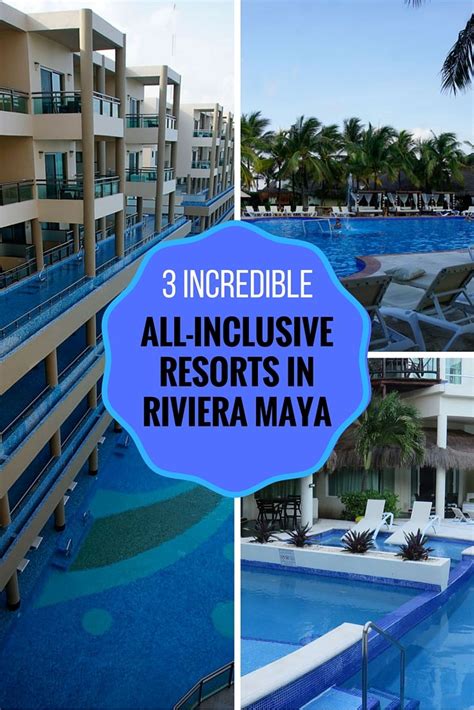 3 Incredible All Inclusive Resorts In Riviera Maya Savored Journeys