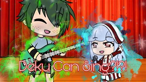 Deku Can Sing Bakudeku And Kota×eri Gacha Life Youtube