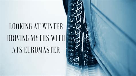 Looking At Winter Driving Myths With Ats Euromaster Stressedmum