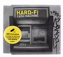 Hard-Fi - Cash Machine | Releases, Reviews, Credits | Discogs