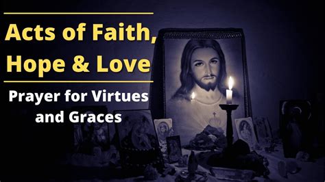 Act Of Faith Hope And Love Prayer For Virtues And Graces Youtube