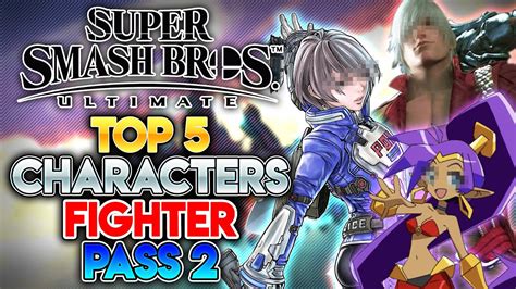 Top 5 Characters For Super Smash Bros Ultimate Fighter Pass 2 Youtube