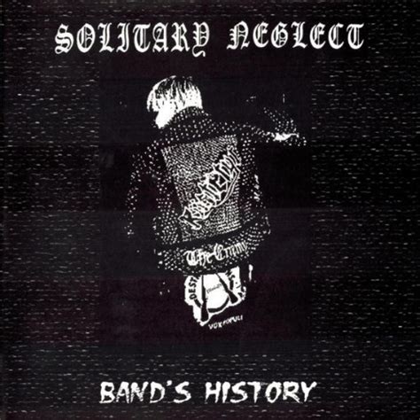 Solitary Neglect Band S History ‎ Reviews