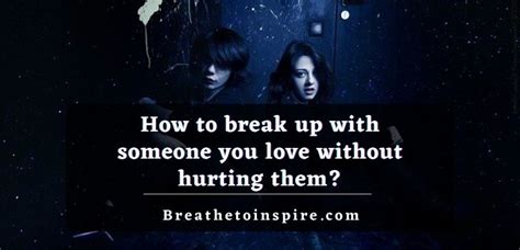 How To Get The Strength To Leave Someone You Love 16 Steps To Break