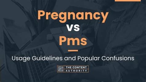 Pregnancy Vs Pms Usage Guidelines And Popular Confusions