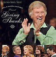 Bill & Gloria Gaither With Their Homecoming Friends – Giving Thanks ...