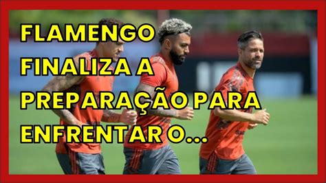 Flamengo Finaliza A Prepara O Para Enfrentar O Resende Saiba Sobre O