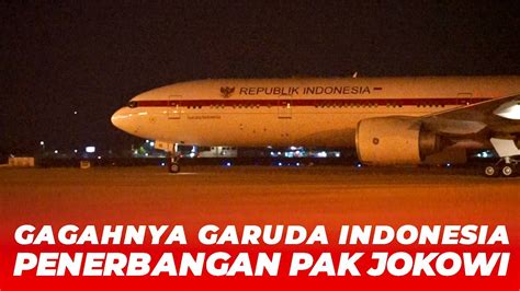 gagah pesawat garuda indonesia yang membawa presiden joko widodo youtube