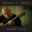 Michael Peter Smith, Songwriter - J. O’Reilly Productions, Cultural ...