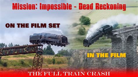 Mission Impossible Dead Reckoning Detailed Look Into The Train Crash The Film Set Youtube