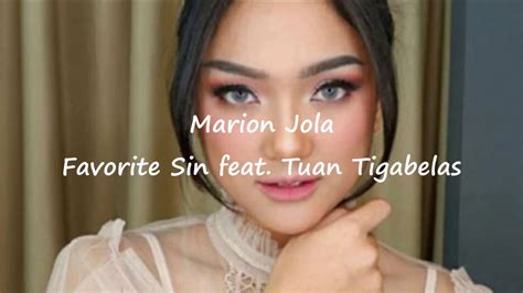 Favorite Sin Marion Jola Feat Tuan Tigabelas Lirik Youtube
