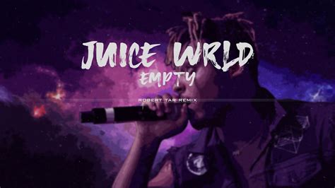 Juice Wrld Empty Robert Tar Remix Youtube