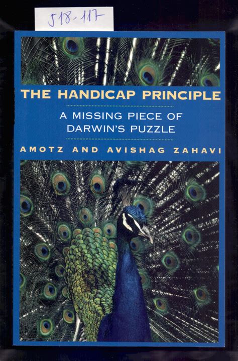 The Handicap Principle A Missing Piece Of Darwin S Puzzle By Amotz