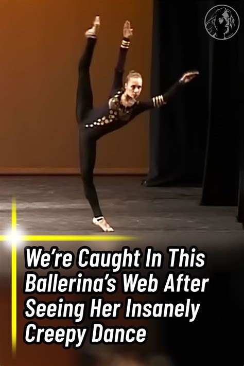 we re caught in this ballerina s web after seeing her insanely creepy dance in 2023 dance