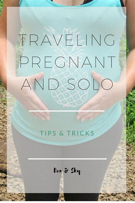 Traveling Pregnant And Solo Tips And Tricks Traveling Pregnant Travelling While Pregnant