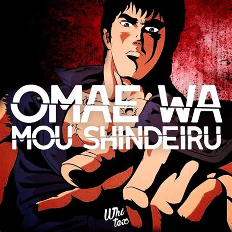 Omae Wa Mou Shindeiru By Whitex Free Download On Toneden