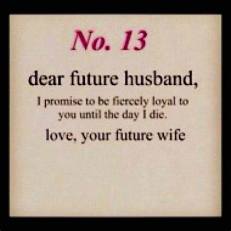 My future husband has been found in 185 phrases from 171 titles. Dear Future Husband Quotes. QuotesGram