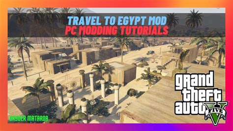 2023 Grand Theft Auto V Modding How To Install Travel To Egypt Mod