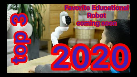 Top 3 Favorite Educational Robot Coming Soon 2020 Youtube